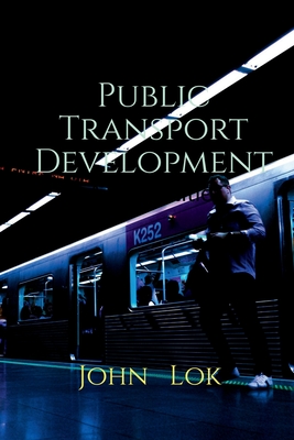 Coperta cărții 'Public Transport Development - John Lok'