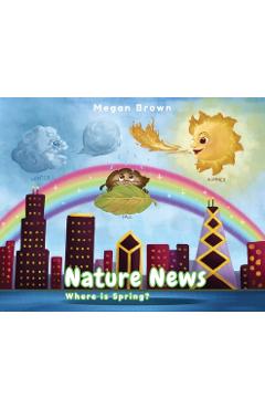 Coperta cărții 'Nature News: Where is Spring? - Megan Brown'