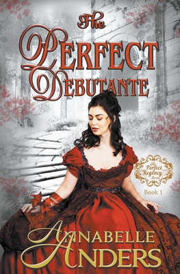 The Perfect Debutante - Annabelle Anders