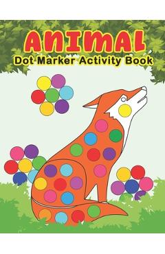 Coperta cărții 'ANIMAL Dot Marker Activity Book: Animals Do a Dot Coloring Book - Preschool Kindergarten Activities - Great gift for'
