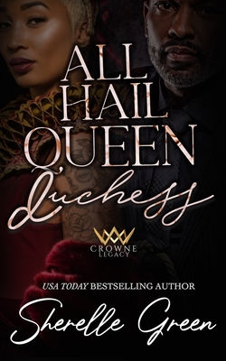 All Hail Queen Duchess - Sherelle Green