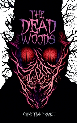 The Dead Woods - Christian Francis