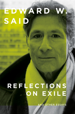 Reflections on Exile: And Other Essays - Edward W. Said