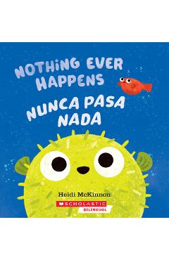 Poza produsului Nothing Ever Happens / Nunca Pasa NADA - Heidi Mckinnon
