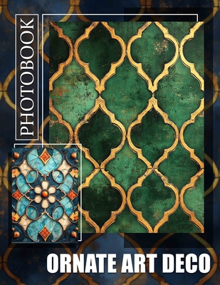 Ornate Art Deco Photo Book: Stunning Collection Of Art Deco Designs For Inspiration and Home Decor - Hasan Moon
