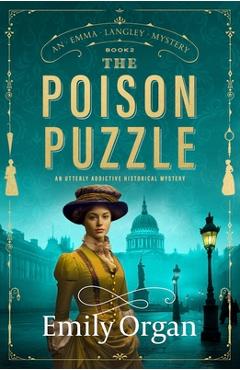 Coperta cărții 'The Poison Puzzle: An utterly addictive historical mystery - Emily Organ'