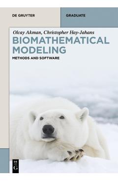 Coperta cărții 'Biomathematical Modeling: Methods and Software - Olcay Akman'