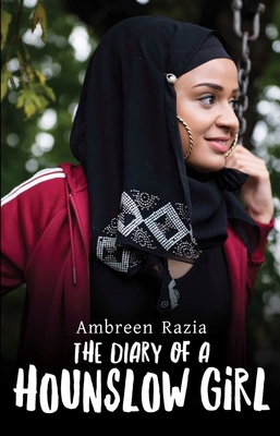 The Diary of a Hounslow Girl - Ambreen Razia