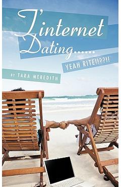 Coperta cărții 'T'Internet Dating...... Yeah Rite!! !!! - Tara Meredith'