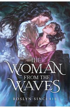 Coperta cărții 'The Woman from the Waves - Roslyn Sinclair'
