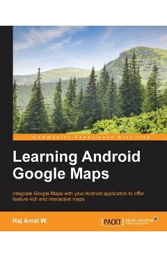 Coperta cărții 'Learning Android Google Maps - Raj Amal'
