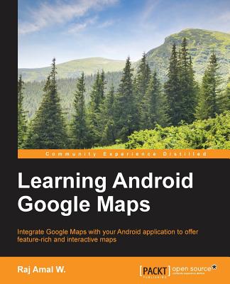 Coperta cărții 'Learning Android Google Maps - Raj Amal'