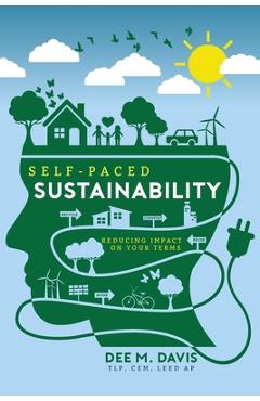 Coperta cărții 'Self-Paced Sustainability Reducing Impact on Your Terms - Dee M. Davis'