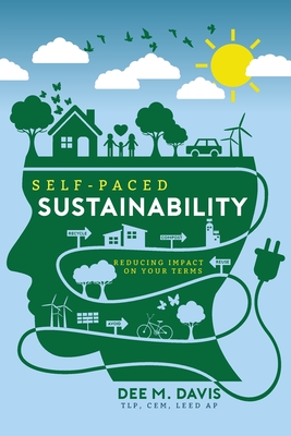 Coperta cărții 'Self-Paced Sustainability Reducing Impact on Your Terms - Dee M. Davis'