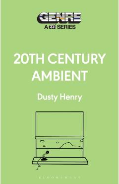 20th Century Ambient - Dusty Henry