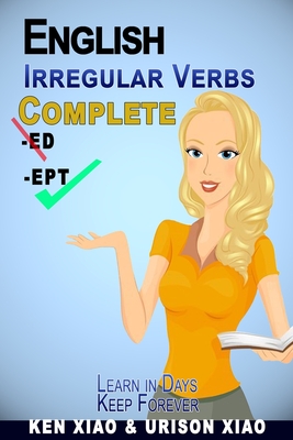Coperta cărții 'English Irregular Verbs Complete: Learn in Days, Keep Forever - Urison Xiao'