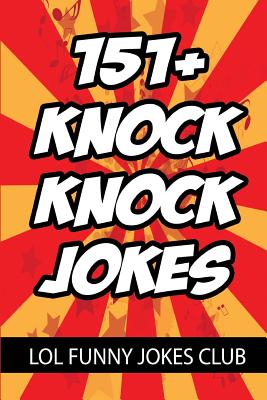151+ Knock Knock Jokes: Funny Knock Knock Jokes for Kids - Lol Funny Jokes Club