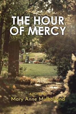 The Hour of Mercy - Mary Anne Mulholland