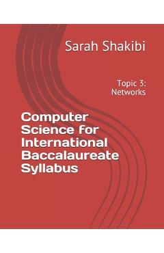 Coperta cărții 'Computer Science for International Baccalaureate Syllabus: Topic 3: Networks - Sarah Shakibi'