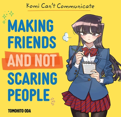 Coperta cărții 'Komi Can't Communicate: Making Friends and Not Scaring People - Tomohito Oda'