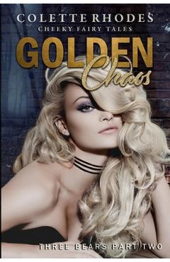 Poza produsului Golden Chaos: A Reverse Harem Shifter Goldilocks Retelling - Colette Rhodes