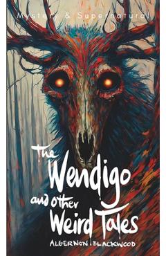 Coperta cărții 'The Wendigo and Other Weird Tales - Stephen Carver'