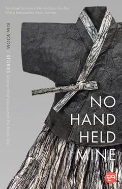 Poza produsului No Hand Held Mine: Stories -- Granny Wild Goose and the Root's Tale - Kim Soom
