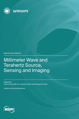 Coperta cărții 'Millimeter Wave and Terahertz Source, Sensing and Imaging - Yubin Gong'
