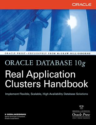 Coperta cărții 'Oracle Database 10g Real Application Clusters Handbook - K. Gopalakrishnan'