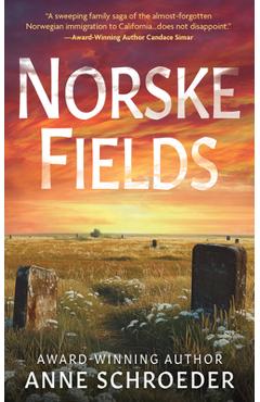 Coperta cărții 'Norske Fields: A Novel of Southern California's Norwegian Colony - Anne Schroeder'