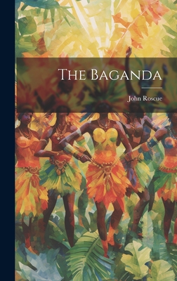 The Baganda - John Roscue
