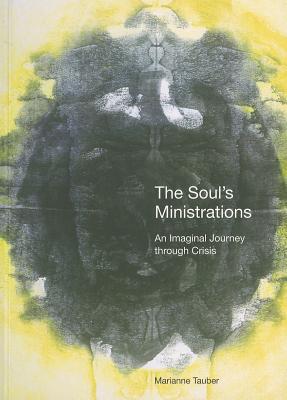 Coperta cărții 'The Soul's Ministrations: An Imaginal Journey Through Crisis - Marianne Tauber'