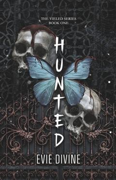 Coperta cărții 'Hunted: A Dark Why Choose Romance Novel - Evie Divine'