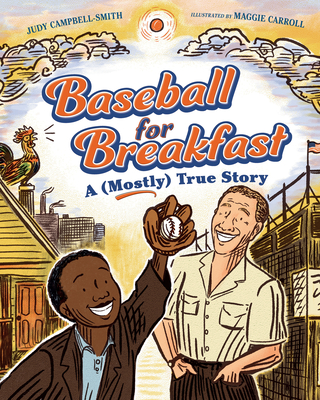 Baseball for Breakfast: A (Mostly) True Story - Judy Campbell-smith