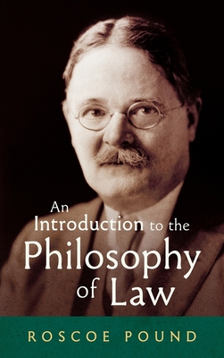 An Introduction to the Philosophy of Law [1922] - Roscoe Pound