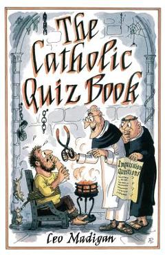 Coperta cărții 'The Catholic Quiz Book - Leo Madigan'