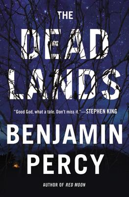 The Dead Lands - Benjamin Percy