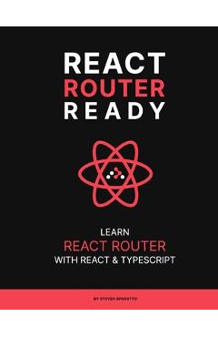Coperta cărții 'React Router Ready: Learn React Router with React and TypeScript - Steven Spadotto'