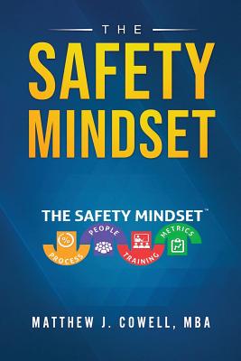 The Safety Mindset - Matthew J. Cowell