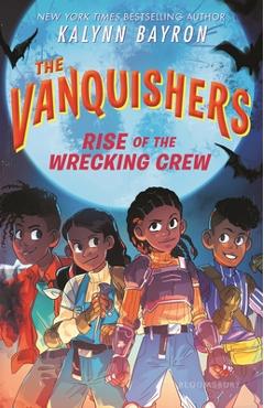 Coperta cărții 'The Vanquishers: Rise of the Wrecking Crew - Kalynn Bayron'