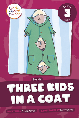 Three Kids in a Coat: Level 3 (Blends) - Charis Mather