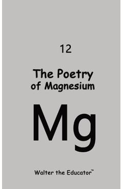 Coperta cărții 'The Poetry of Magnesium -'