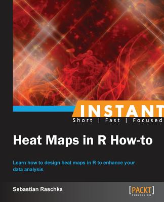 Coperta cărții 'Instant Heat Maps in R: How-To - Sebastian Raschka'