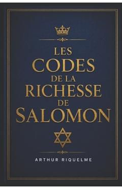Coperta cărții 'Les Codes de la Richesse de Salomon - Arthur Riquelme'