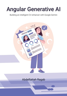 Coperta cărții 'Angular Generative AI: Building an intelligent CV enhancer with Google Gemini - Abdelfattah Ragab'