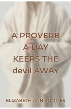Coperta cărții 'A Proverb a Day Keeps the Devil Away - Elizabeth Ann Kommes'