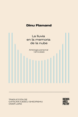 La lluvia en la memoria de la nube: Antología personal (1973-2020) - Catalina Iliescu Gheorghiu