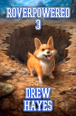 Roverpowered 3: Tales of an Aspiring Alchemist - Drew Hayes