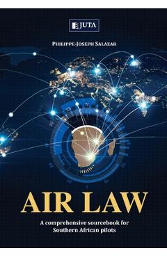 Coperta cărții 'Air Law: A comprehensive sourcebook for Southern African Pilots - Philippe-joseph Salazar'