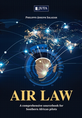 Coperta cărții 'Air Law: A comprehensive sourcebook for Southern African Pilots - Philippe-joseph Salazar'